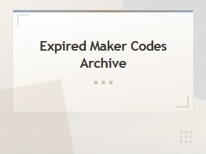 Expired Maker Codes Archive - Complete List of Past Codes
