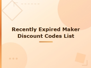 Recently Expired Maker Discount Codes List - Expired Code Archive