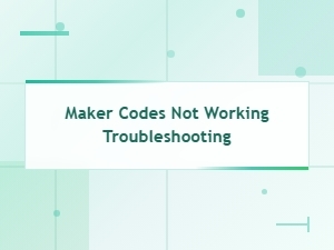 Maker Codes Not Working in Games - Troubleshooting Guide and Fixes