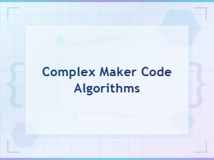 Complex Maker Code Algorithms That Actually Work
