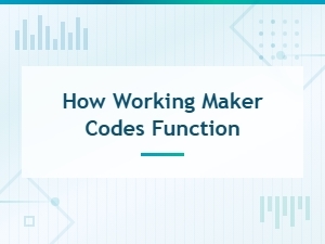 Understanding How Working Maker Codes Function