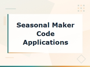 Working Seasonal Maker Code Applications Guide